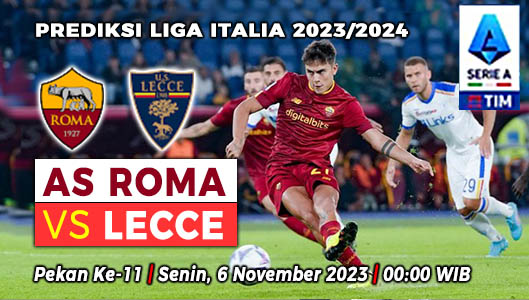 Prediksi AS Roma vs Lecce pada Pekan ke-11 Liga Italia 2023-2024